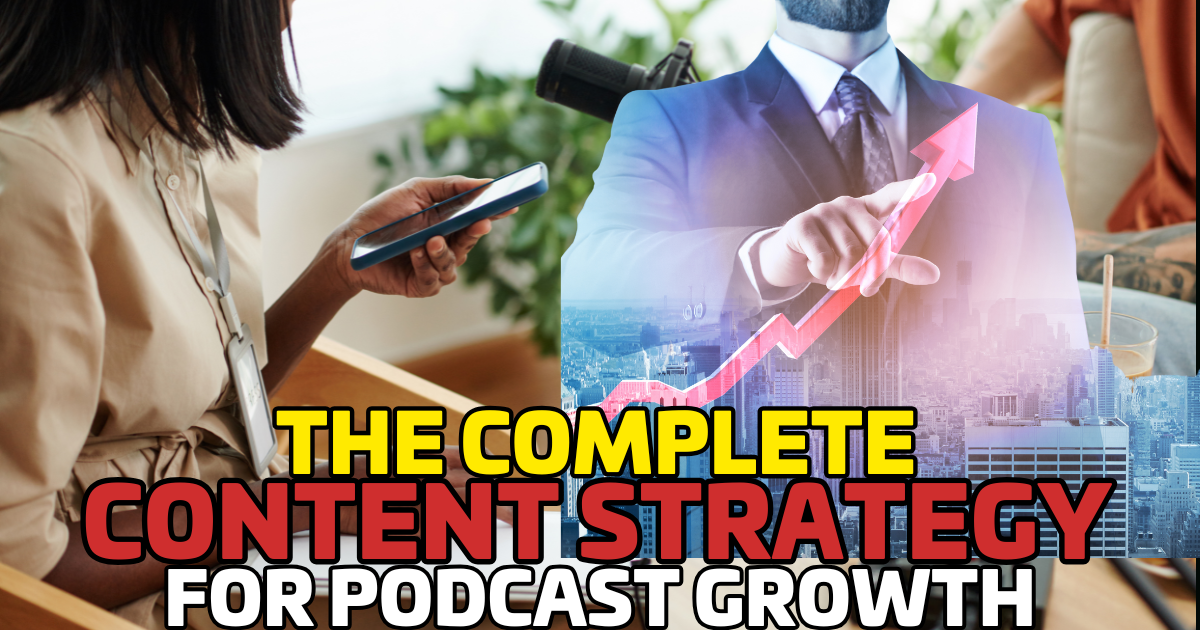 From Listener to Superfan: The Complete Content Strategy for Podcast Growth