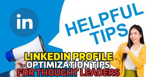 LinkedIn Profile Optimization Tips for Thought Leaders