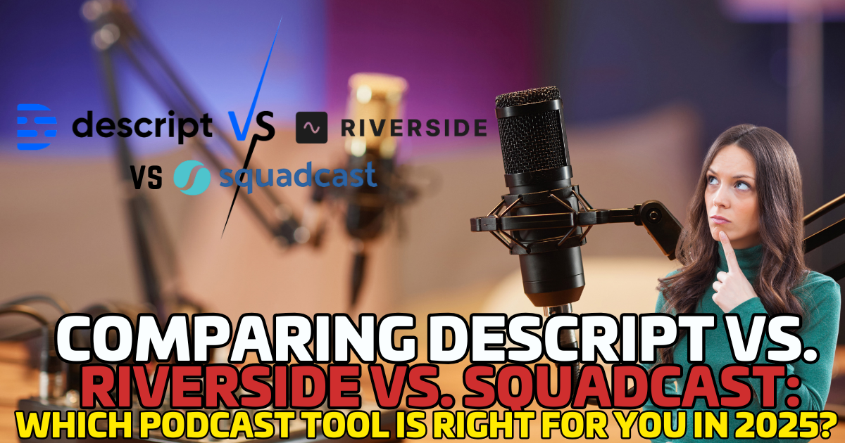 Comparing Descript vs. Riverside vs. SquadCast: Which Podcast Tool is Right for You in 2025?