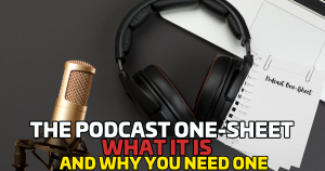 The Podcast One-Sheet: What It Is and Why You Need One
