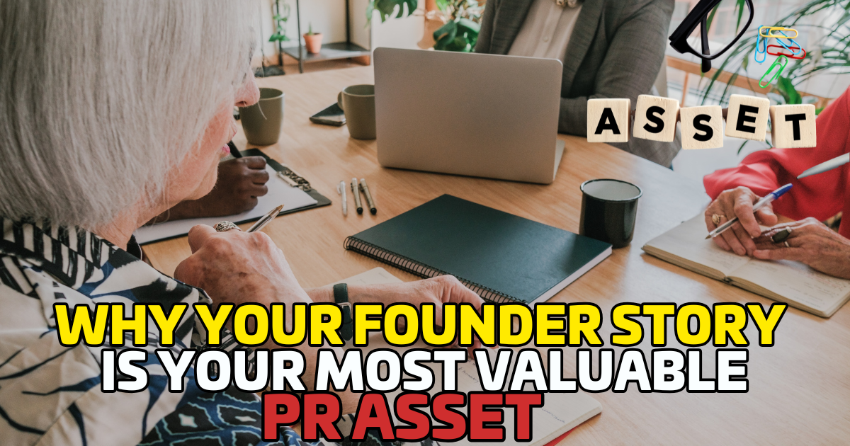 Why Your Founder Story Is Your Most Valuable PR Asset
