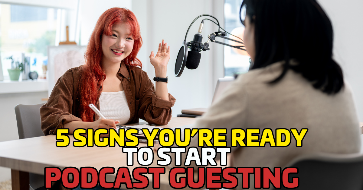 5 Signs You’re Ready to Start Podcast Guesting
