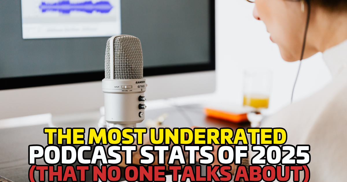 The Most Underrated Podcast Stats of 2025 (That No One Talks About)