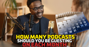 Authority to Income Balance: How Many Podcasts Should You Be Guesting On Each Month