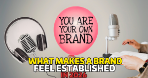 What Makes a Brand Feel Established in 2026