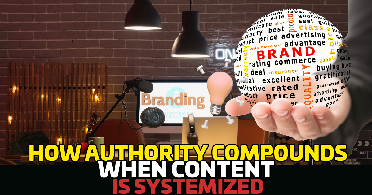 How Authority Compounds When Content Is Systemized