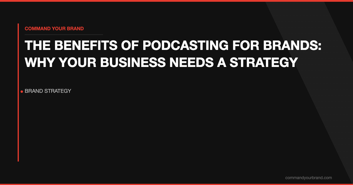 The 7 Key Benefits of Podcasting for Brands