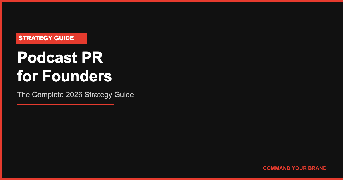 Podcast PR for Founders: The Complete 2026 Strategy Guide