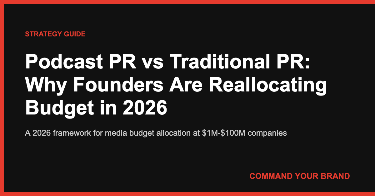 Podcast PR vs Traditional PR: Why Founders Are Reallocating Budget in 2026