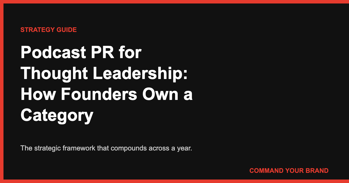 Podcast PR for Thought Leadership: The Channel Founders Use to Own a Category