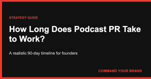 How Long Does Podcast PR Take to Work? A Realistic 90-Day Timeline
