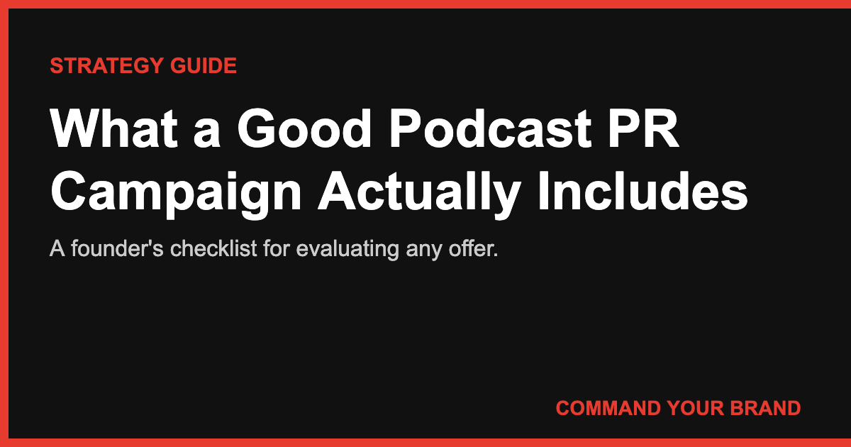 What a Good Podcast PR Campaign Actually Includes: A Founder’s Checklist for 2026