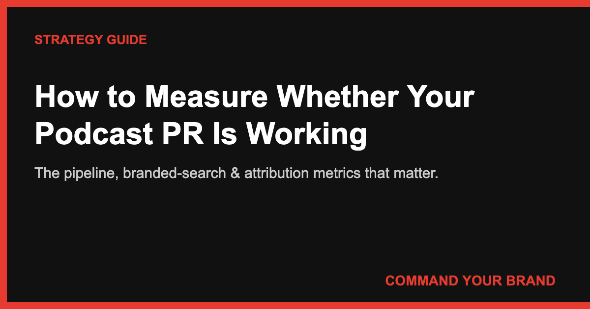 How to Measure Whether Your Podcast PR Is Working (Beyond Downloads)