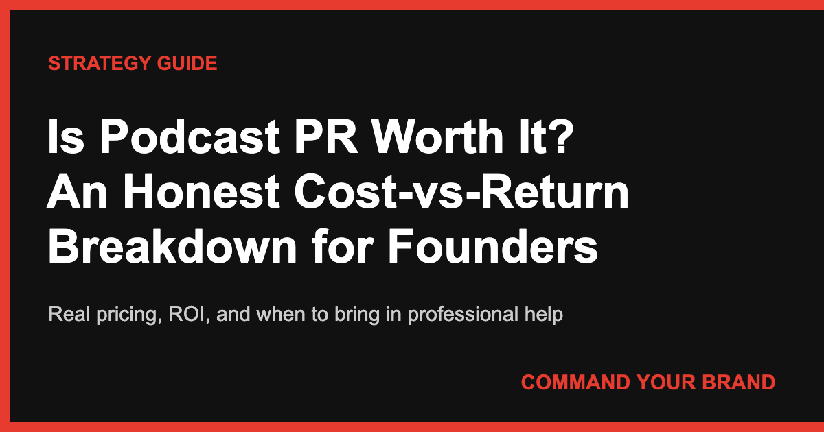 Is Podcast PR Worth It? An Honest Cost-vs-Return Breakdown for Founders