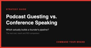 Podcast Guesting vs. Conference Speaking: Which Actually Builds a Founder’s Pipeline?