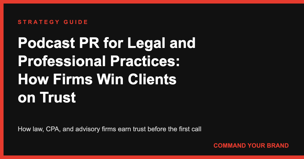 Podcast PR for Legal and Professional Practices: How Firms Win Clients on Trust