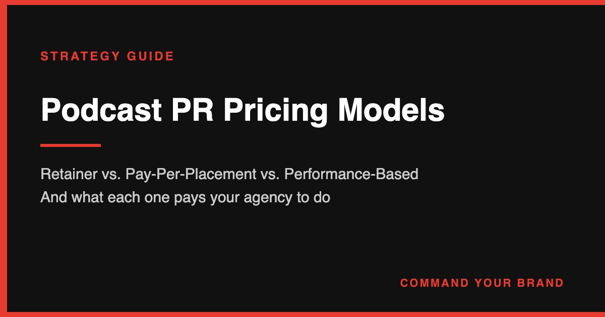 Podcast PR Pricing Models: Retainer vs. Pay-Per-Placement vs. Performance-Based